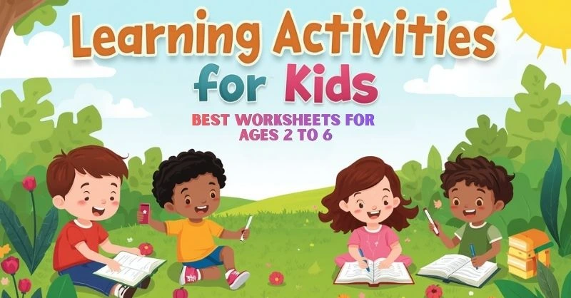 learning activities for kids worksheets for kids ages 2 to 6